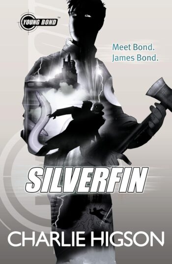 Young Bond Silverfin (Young Bond Series) Higson, Charlie