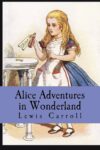 Alice's Adventures in Wonderland - Lewis Carroll