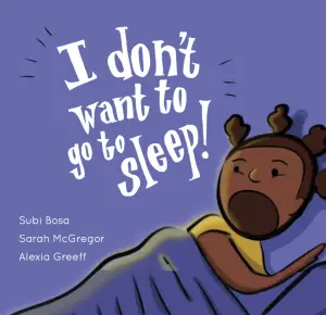 I Don’t Want To Go To Sleep