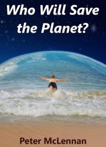 Who Will Save the Planet – An adventure in climate change activism